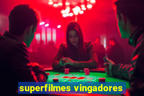 superfilmes vingadores